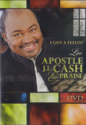 Apostle J L Cash & Praise - I've Got A Feelin' Live