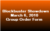 Group Order Form for Blockbuster Showdown on March 6, 2010