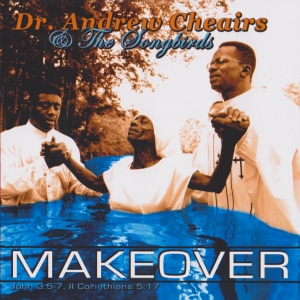 Dr. Andrew Cheairs & The Songbirds - Makeover