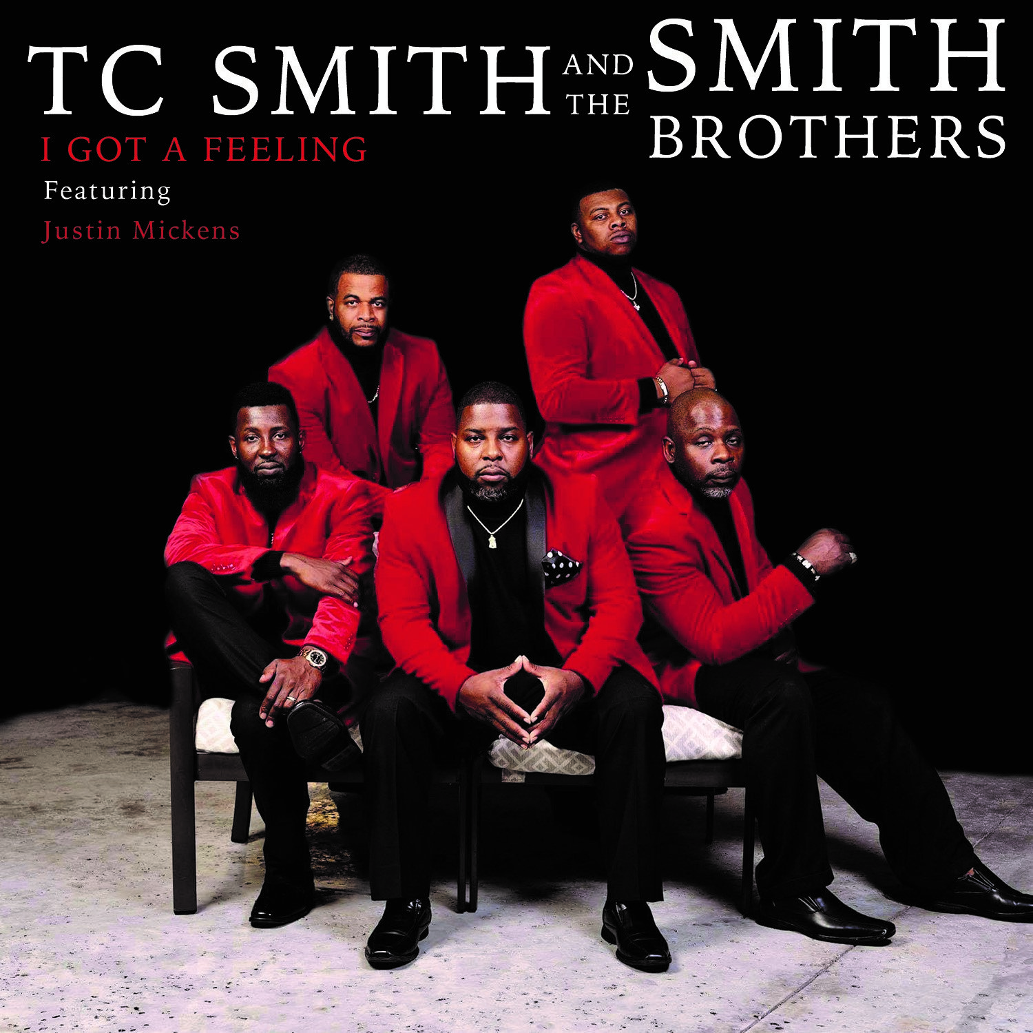 T C Smith And The Smith Brothers - I Got A Feeling (Featuring Justin Mickens)