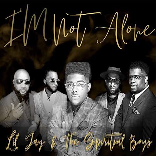 Lil Jay And The Spiritual Boys - I'm Not Alone