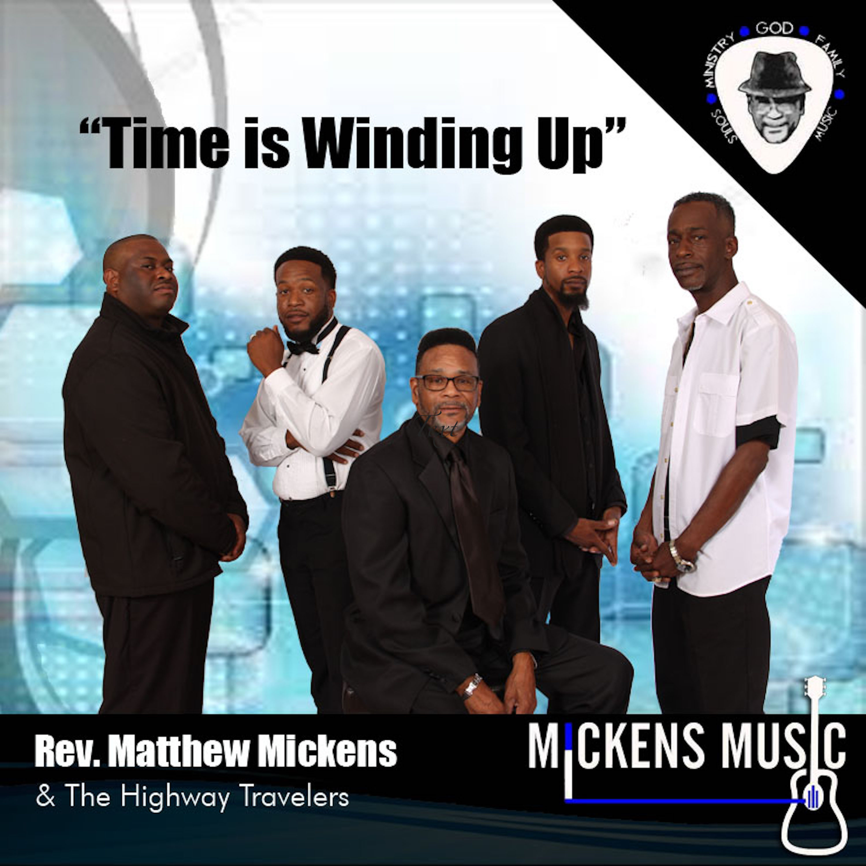 Rev. Matthew Mickens & The Highway Travelers - Time Is Winding Up