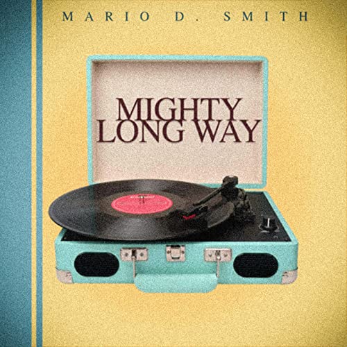 Mario D. Smith - Mighty Long Way