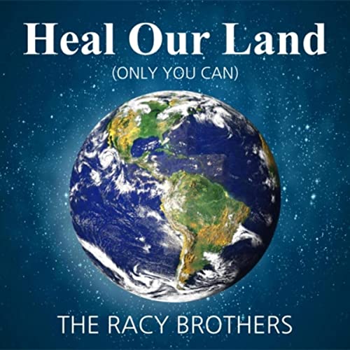 The Racy Brothers - Heal Our Land