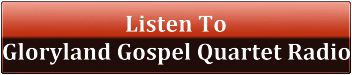 Gloryland Gospel Quartet Radio