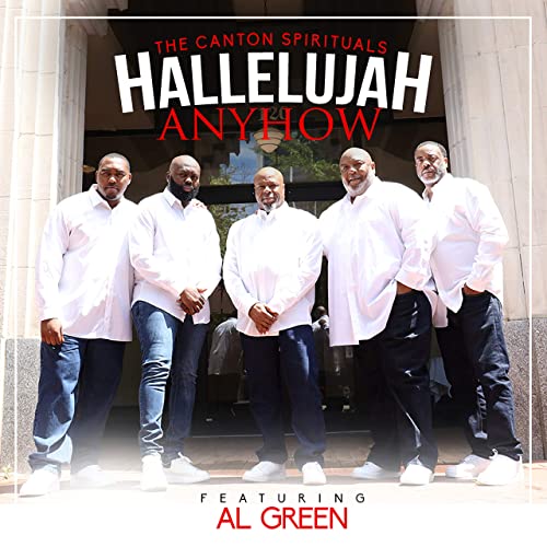 The Canton Spirituals Featuring Al Green - Hallelujah Anyhow