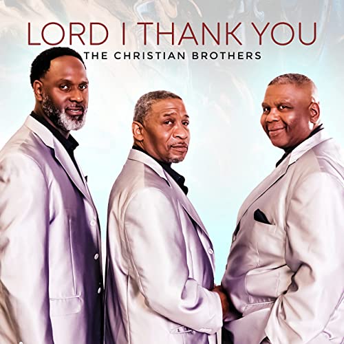 The Christian Brothers - Lord I Thank You