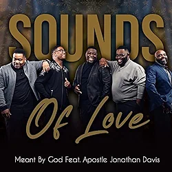 Meant By God - Sounds Of Love (Featuring Apostle Jonathan Davis)