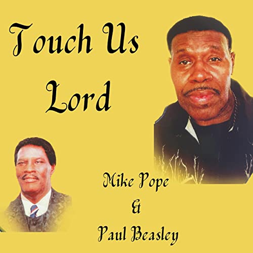 Micheal Pope & Company - Touch Us Lord (feat. Paul Beasley)
