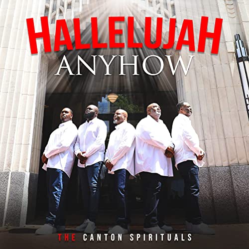 The Canton Spirituals - Hallelujah Anyhow