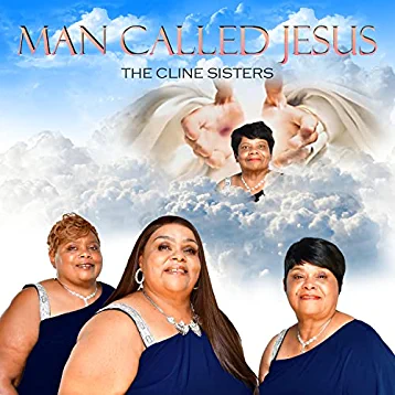 The Cline Sisters - Man Call Jesus