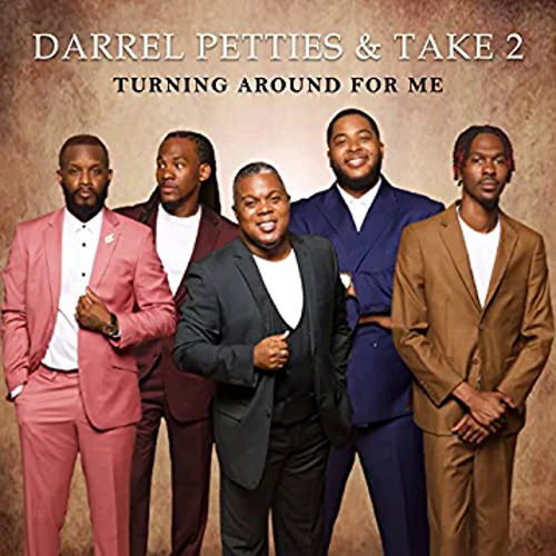 Darrel Petties & Take 2 - Turning Around For Me