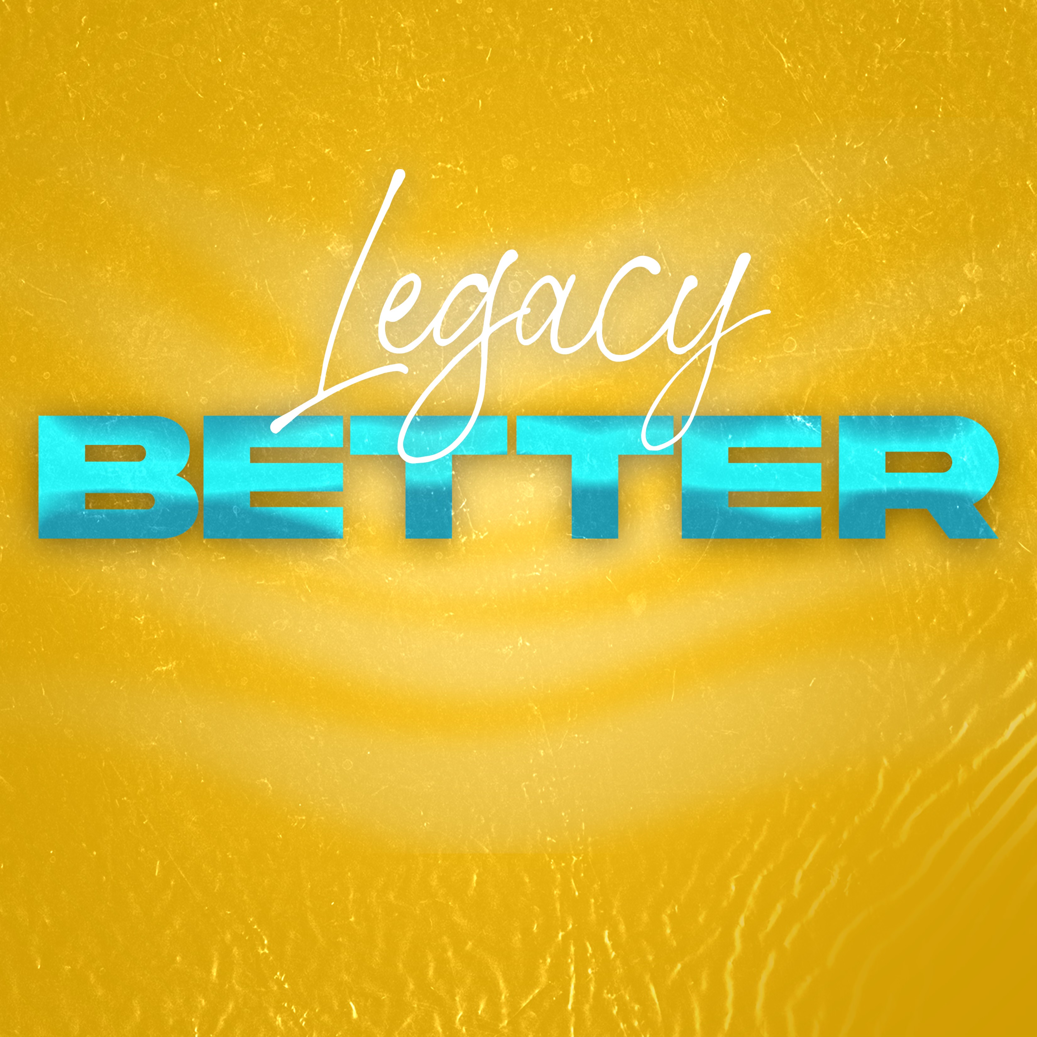 Legacy - Better