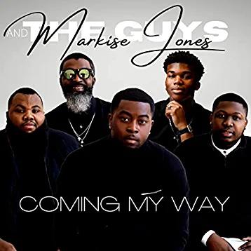 Markise Jones And The Guys - Coming My Way