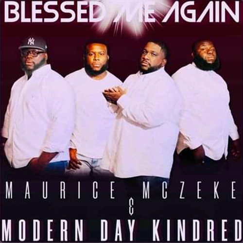 Maurice McZeke and Modern Day Kindred - Blessed Me Again