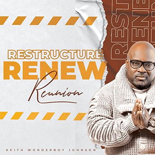 Keith Wonderboy Johnson - Restructure, Renew & Reunion