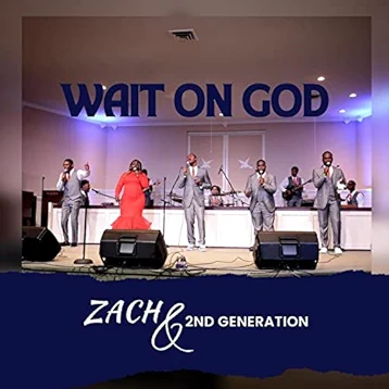 Zach & 2nd Generation - Wait On God