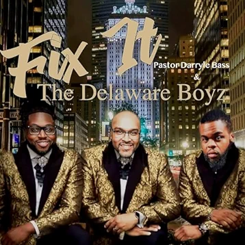 Pastor Darryle Bass & The Delaware Boyz - Fix It