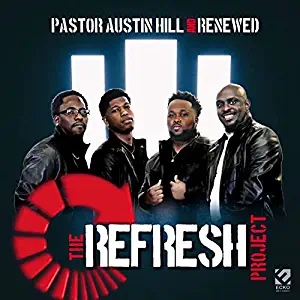 Pastor Austin Hill & Renewed - Refresh Project