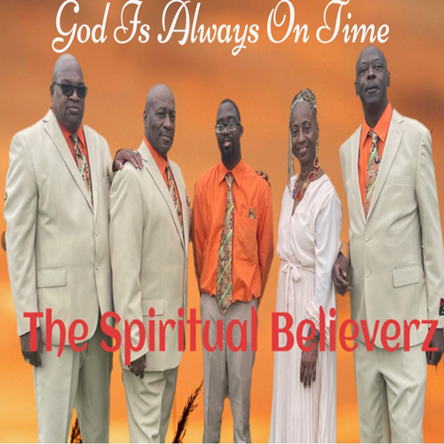 The Spiritual Believerz - God Is On Time