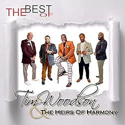 Tim Woodson & The Heirs Of Harmony  The Best Of Tim Woodson & The Heirs Of Harmony