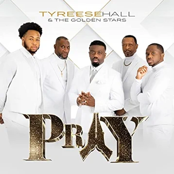 Tyreese Hall & The Golden Stars - Pray