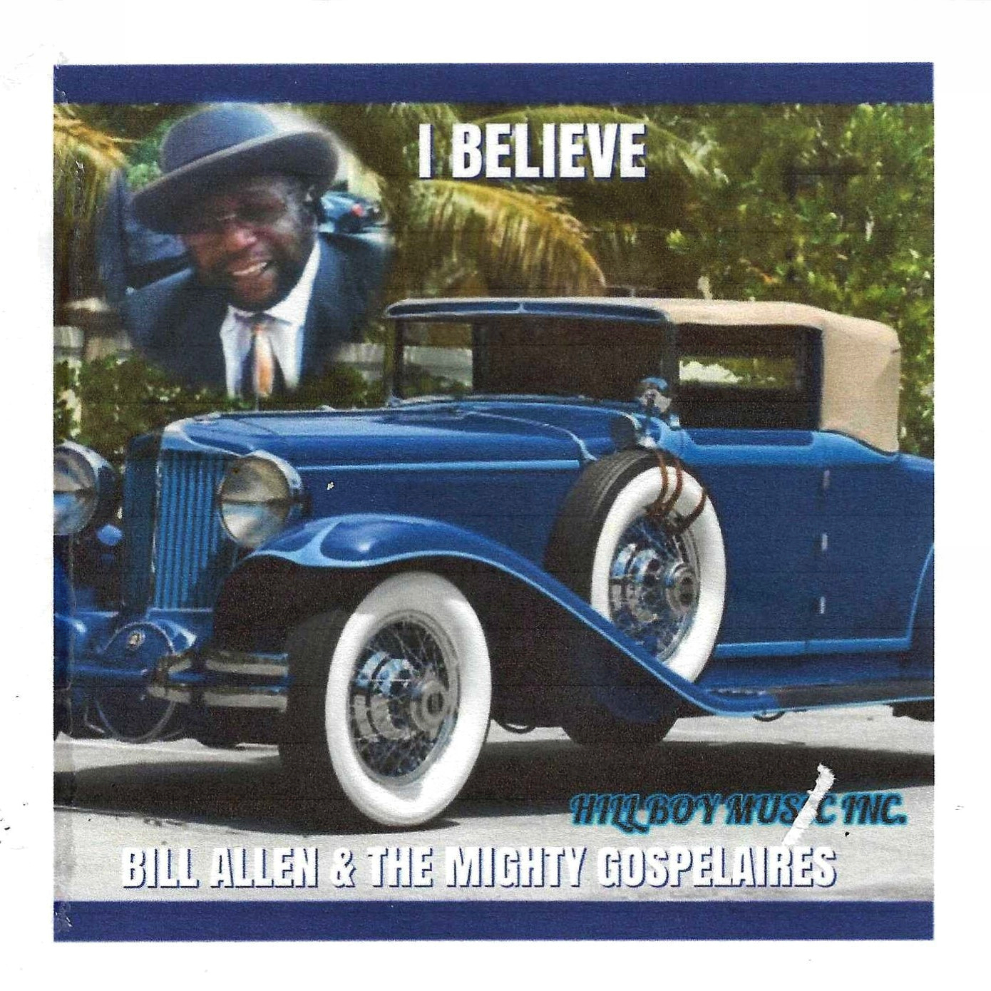Bill Allen And The Mighty Gospelaires - I Believe