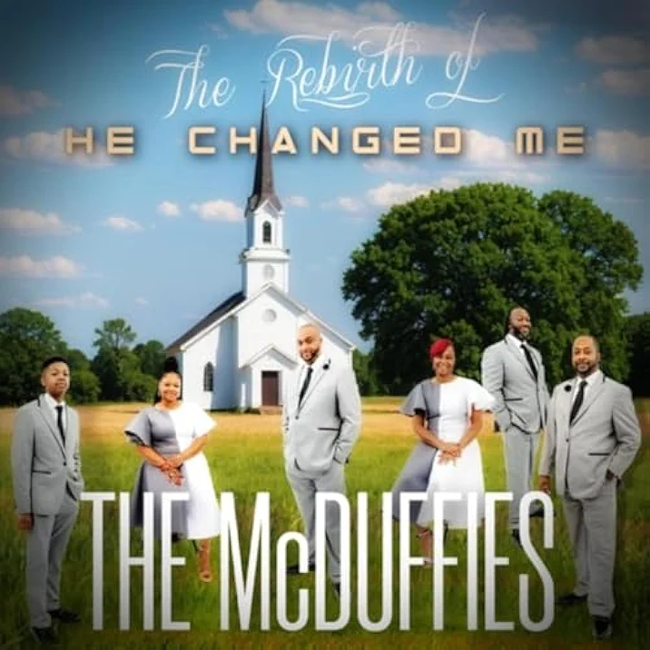The McDuffies - The Rebirth of He Changed Me