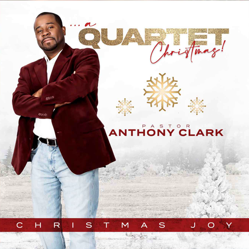 Pastor Anthony Clark - A Quartet Christmas - Christmas Joy