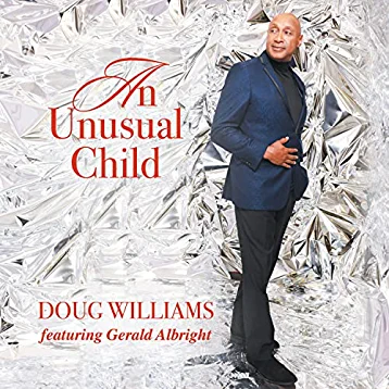 Doug Williams featuring Gerald Albright - An Unusual Child